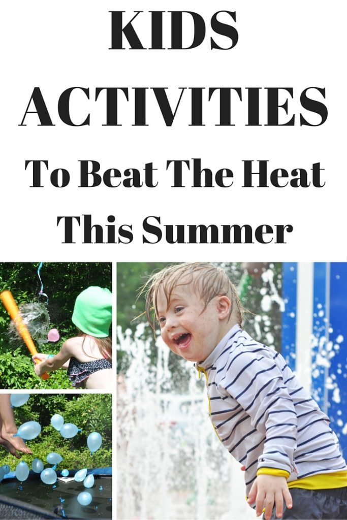 Kids Activities to beat the heat this Summer