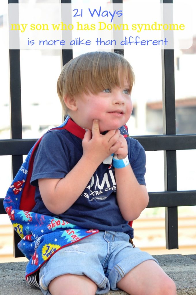 21 Ways my son who has Down syndrome is more alike than different