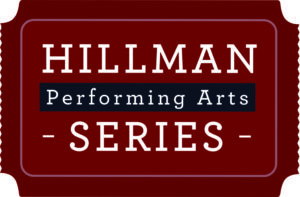 Hillman Performing Arts Series